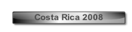 Costa Rica 2008.